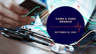 CHWN & CSSH Webinar - October 13, 2021
