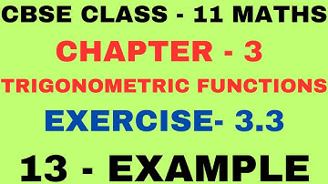 13 Example Chapter 3 l Trigonometric Functions l Exercise 3.3 example13 l Chapter 3 l Class 11 Maths