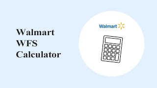 Walmart Fulfillment Services Calculator, WFS Calculator