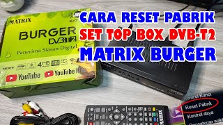 THE RIGHT WAY TO FACTORY RESET THE GREEN BURGER MATRIX STB