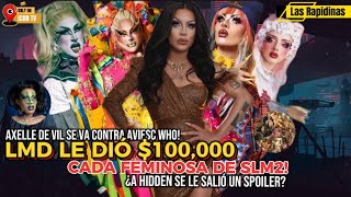 🚨LE DIERON $100K A CADA FEMINOSA! AXELLE SE VA CONTRA AVIESC! ¿A HIDDEN SE LE SALIÓ SPOILER?