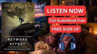 🤖🌌 Network Effect by Martha Wells (The Murderbot Diaries Book 5) [ Full Audiobook Free ]