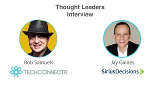 TechConnectr Interviews Jay Gaines Chief Marketing Officer at SiriusDecisions