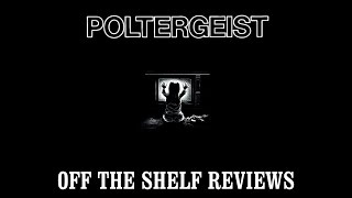 Poltergeist Review - Off The Shelf Reviews