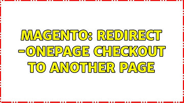 Magento: redirect -onepage checkout to another page