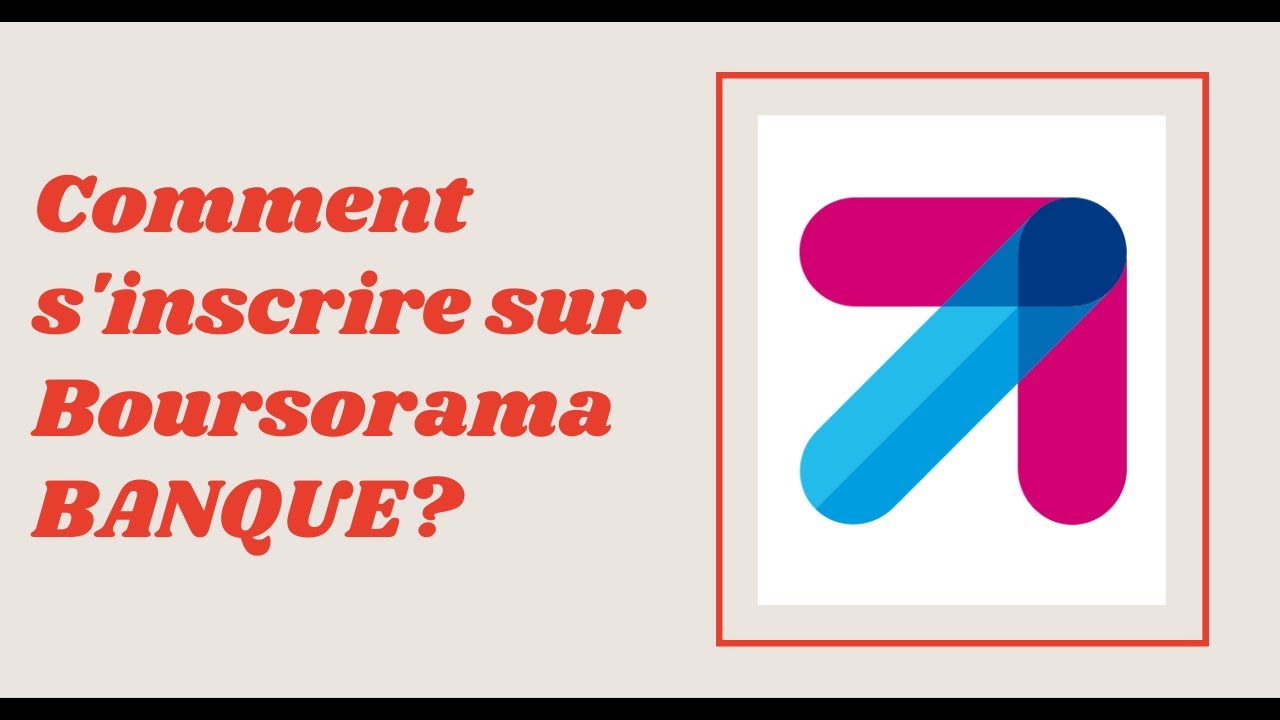 Comment s'inscrire sur Boursorama Banque? Avis ...