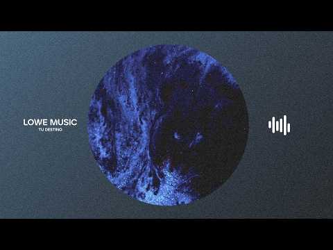 Lowe Music - Tu Destino