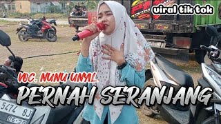 PERNAH SERANJANG (NESA NATA JAYA) VOC. NUNU UNYIL - SINGA DANGDUT MEKAR JAYA PUTRA