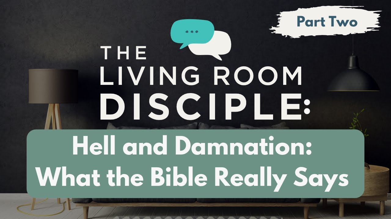 Hell and Damnation: What the Bible Really Says (Part 2) - YouTube