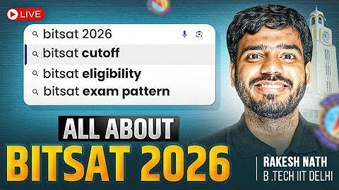 All About BITSAT 2026✅ | Eligibility, Cutoff Exam Pattern, Placement