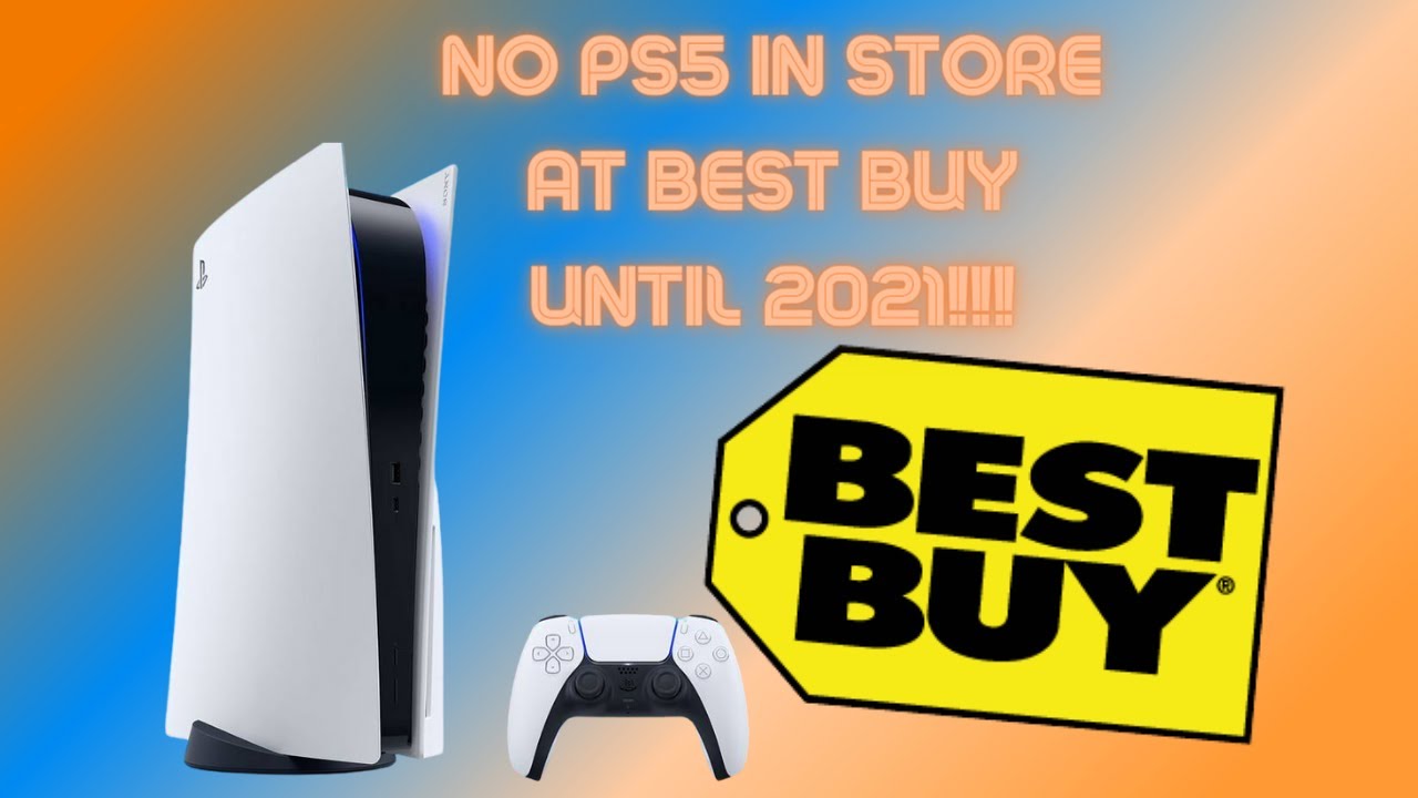 PS5 NOT IN STORE AT BEST BUY UNTIL 2021!!!CONFIRMED YouTube