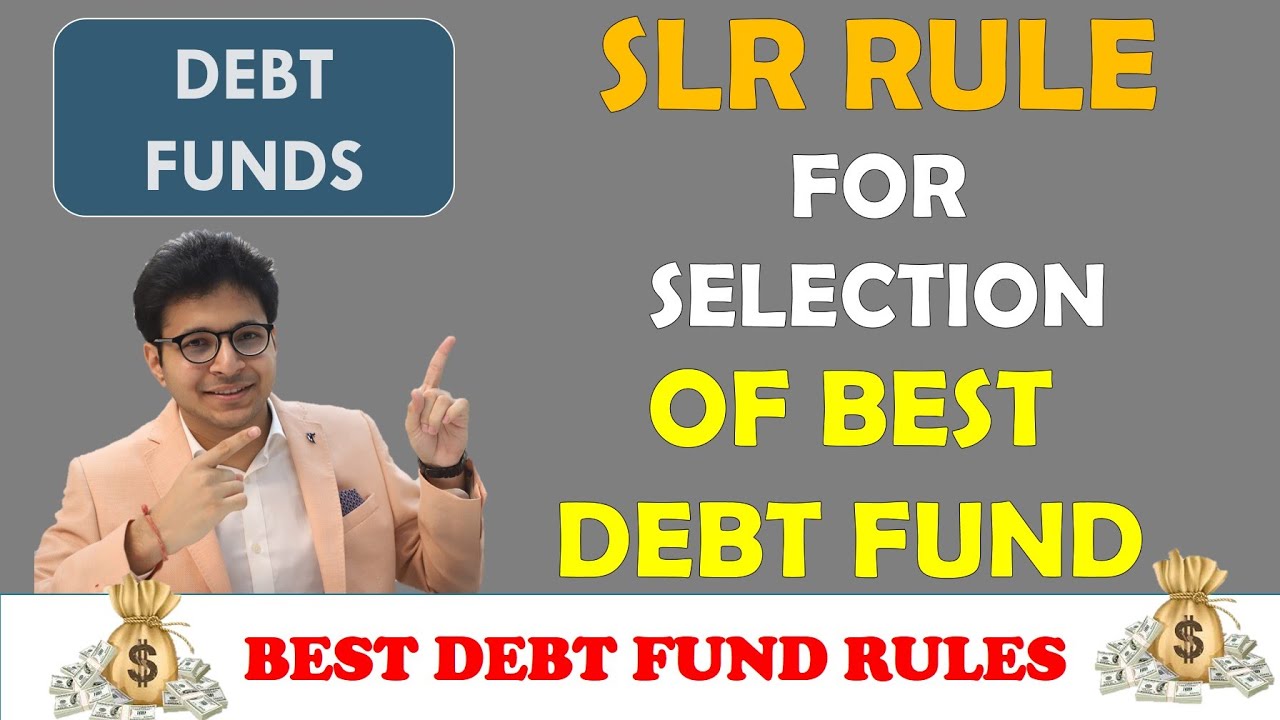 DEBT FUND SELECTION RULES SIMPLE PROCESS TO SELECT BEST DEBT FUND TO