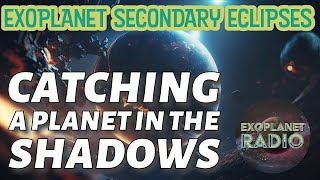 Exoplanet Secondary Eclipses: Catching a Planet in the Shadows | Exoplanet Radio ep 41