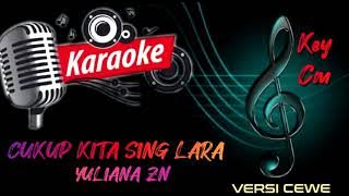 CUKUP KITA SING LARA KARAOKE - YULIANA ZN