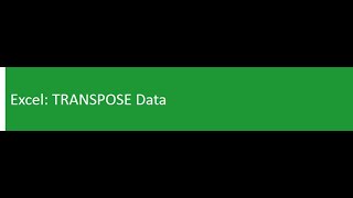 Excel - Transpose Data From Columns To Rows