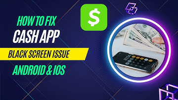 How To Fix Cash App Black Screen Issue Android & Ios