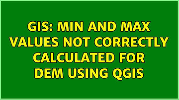 GIS: Min and max values not correctly calculated for DEM using QGIS (2 Solutions!!)