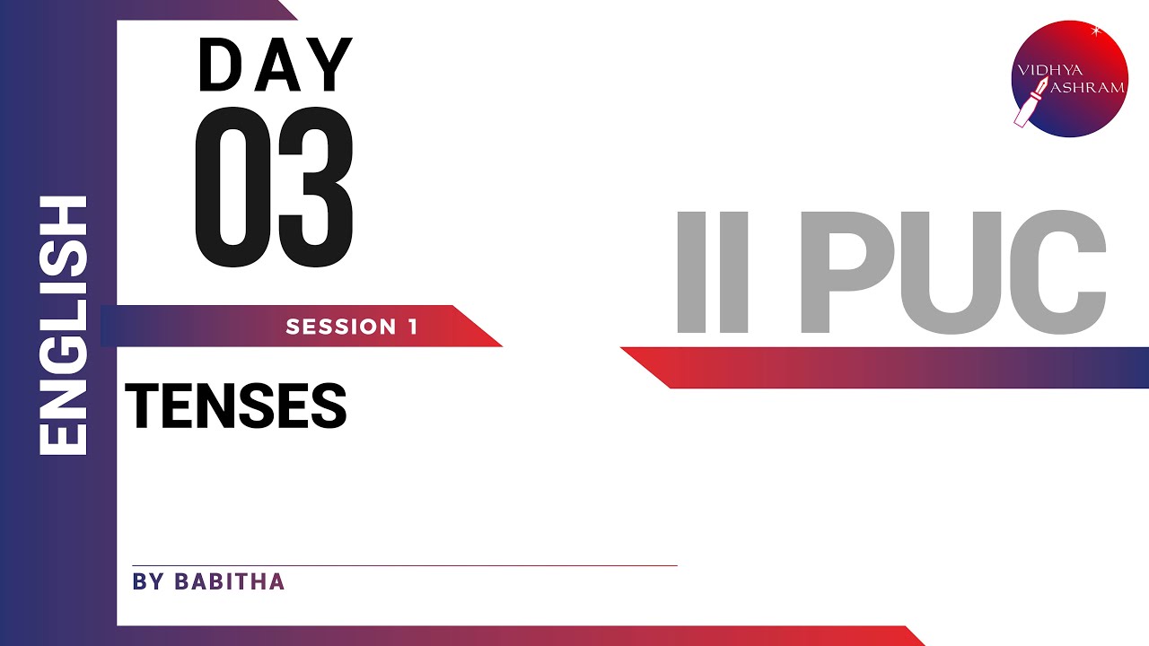 DAY 03 | ENGLISH | II PUC | TENSES | L1
