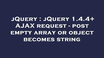 jQuery : jQuery 1.4.4+ AJAX request - post empty array or object becomes string