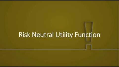 Risk Neutral Utility Function