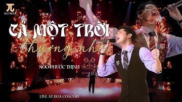 CẢ MỘT TRỜI THƯƠNG NHỚ (Live) | Noo Phước Thịnh | Hoa Concert