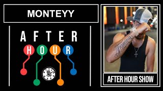 Monteyy - After hour show performance