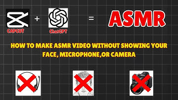 How to Make ASMR Videos without microphone or showing your face | Capcut and ChatGPT tutorial