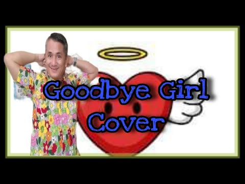 GOODBYE GIRL COVER / TAY OJO / JOVIL CHANNEL
