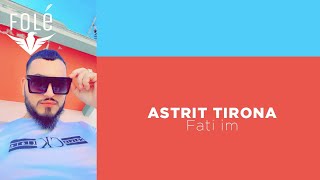 Astrit Tirona - Fati im