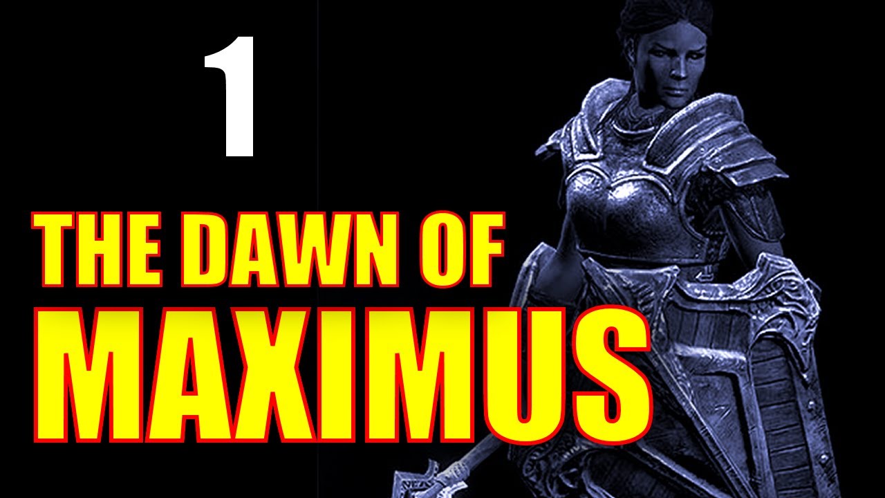 Skyrim Walkthrough THE DAWN OF MAXIMUS Part 1, The Power Leveling ...