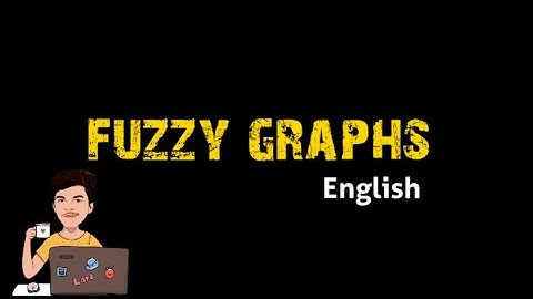 fuzzy graph | English |fuzzy mathematics | @17matboy