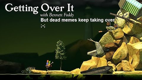 Markiplier Getting Over It rage compilation, but dead memes keep taking over