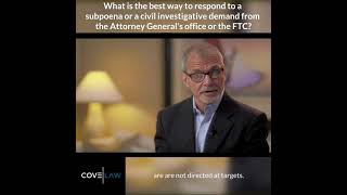 What Is The Best Way To Respond To A Subpoena From The Attorney Generals Office Or The Ftc