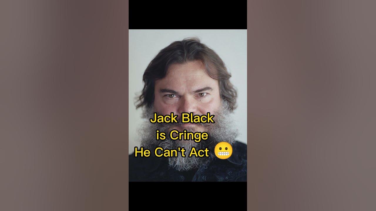 Jack Black is Cringe He Can't Act YouTube EXPOSED @JablinskiGames @tenaciousD @JackBlackOf - Jack Black is Cringe He Can't Act YouTube EXPOSED @JablinskiGames @tenaciousD @JackBlackOfficial