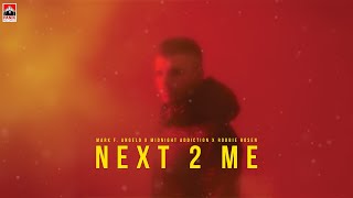 Mark F. Angelo x Midnight Addiction x Robbie Rossen - Next 2 ME - Official Audio Release