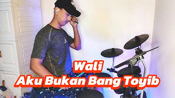 WALI - AKU BUKAN BANG TOYIB | DRUM COVER
