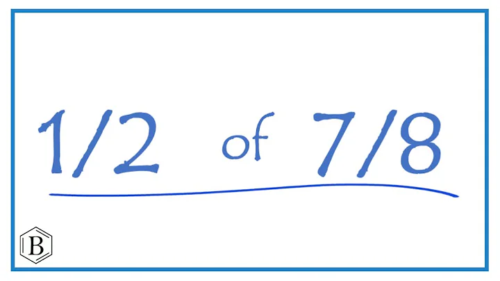 1/2   of   7/8      (one-half of seven-eights)