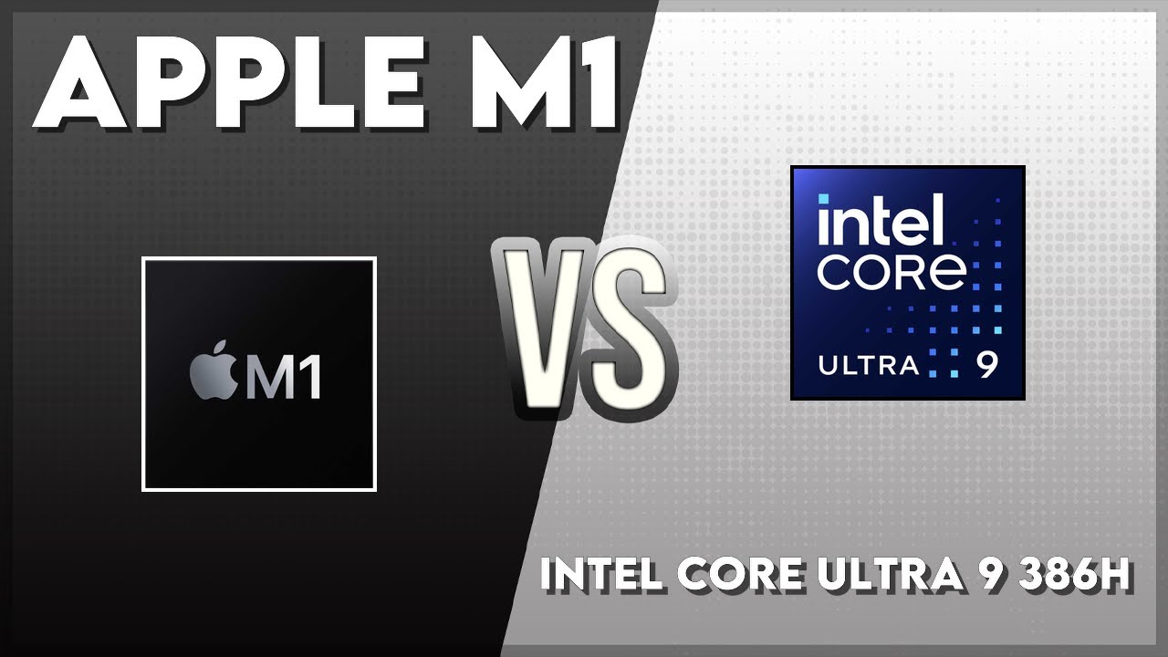 Apple M1 vs Intel Core Ultra 9 386H Technical Comparison - YouTube