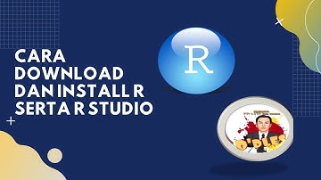 Cara Download dan Install R serta R Studio