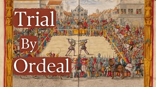 Trial By Fire, Trial By Combat | The Medieval Ordeal