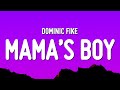 Dominic fike  mamas boy lyrics