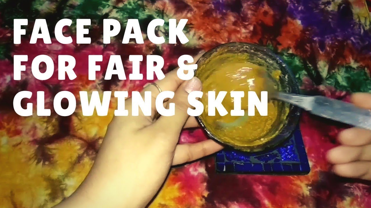 Face pack to get fair and glowing skin | पायें  गोरी चमकदार त्वचा | homemade face pack - YouTube