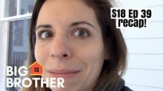 BIG BROTHER RECAP | SEASON 18 EPISODE 39 (TUESDAY)