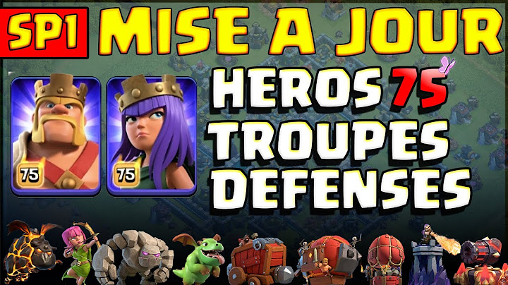 HÉROS 75  & AJOUTS NIVEAUX TROUPES & DEFENSES | Mise A Jour Clash of Clans #1