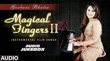 Thumbnail of Magical Fingers 2 - Instrumental Hindi Film Song By Gurbani Bhatia