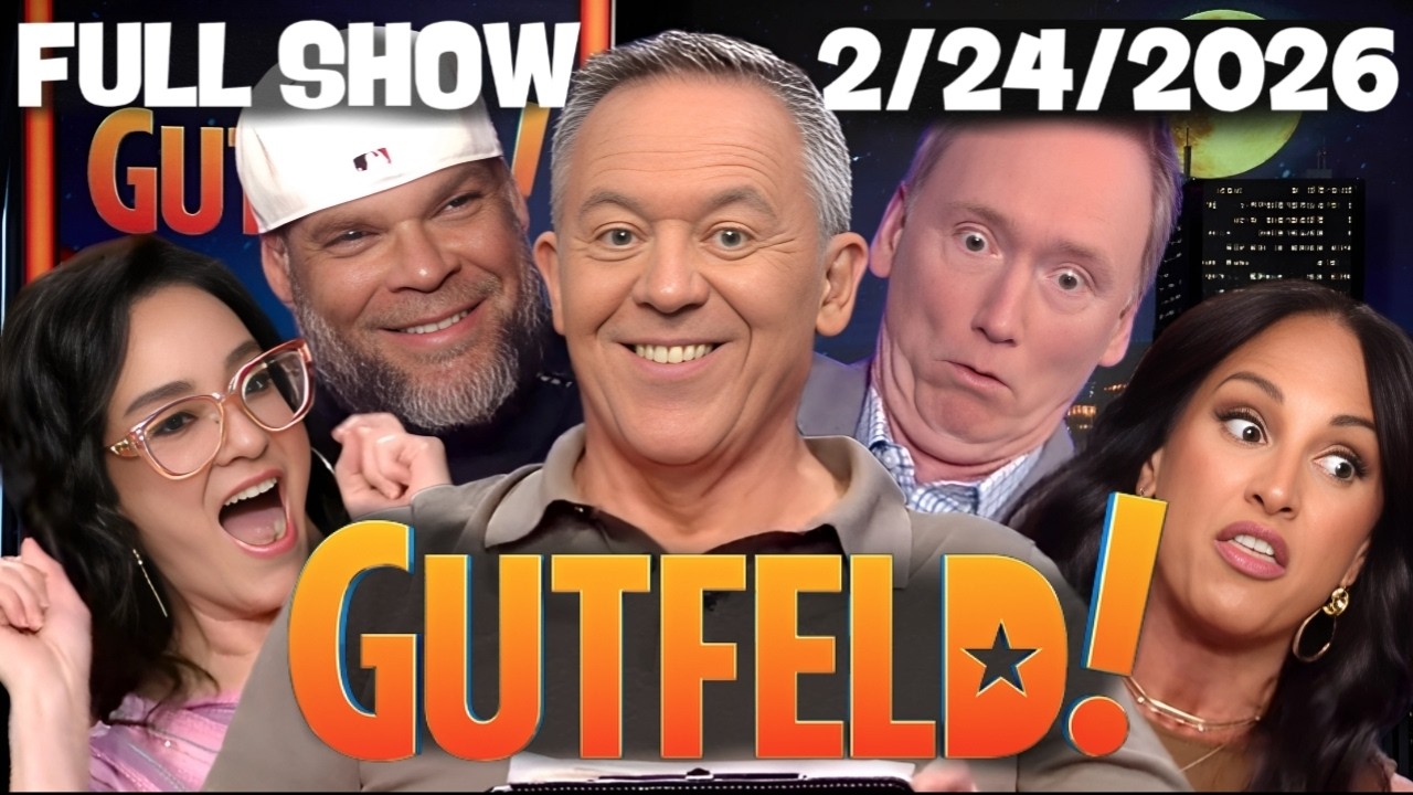 Gutfeld Show 2/24/26 FULL END SHOW | ᖴO᙭ ᗷᖇEᗩKIᑎG ᑎEᗯS February 24, 2026