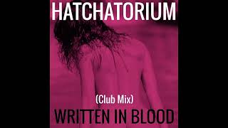 Hatchatorium - Written In Blood (Club Mix) #PeashooterMovie #OST #IStoleHerFilms #EDM #electronica