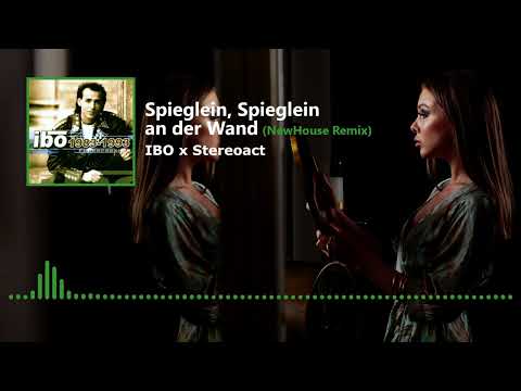IBO x Stereoact - Spieglein, Spieglein an der Wand (NewHouse Remix)