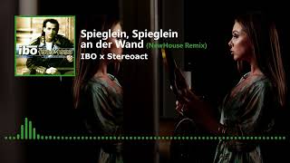 IBO x Stereoact - Spieglein, Spieglein an der Wand (NewHouse Remix)