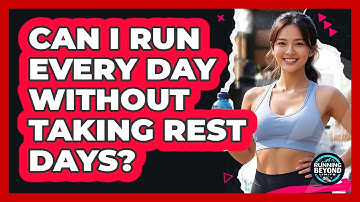 Can I Run Every Day Without Taking Rest Days?